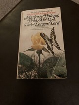Hold Me Up a Little Longer, Lord Marjorie Holmes 1982 Paperback - £3.98 GBP