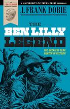 The Ben Lilly Legend (The J. Frank Dobie Paperback Library) [Paperback] Dobie, J - £5.75 GBP