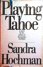 Playing Tahoe by Sandra Hochman / 1981 Wyndham Books Hardcover 1st Edition - £3.56 GBP