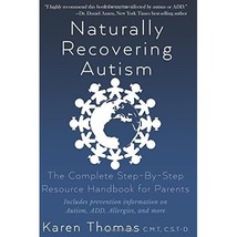 Naturally Recovering Autism: The Complete Step By Step Resource Handbook for Par - $43.00