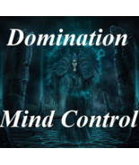Ultimate Domination Spell / Mind Control Spell / Power Over Others Ritual 