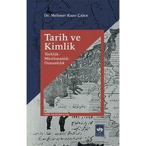 Tarih ve Kimlik: Türklük - Müslümanlik - Osmanlilik [Paperback] Mehmet Kaan Çale - £12.78 GBP