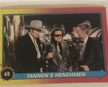 Back To The Future II Trading Card #48 Tom Wilson Tannin’s Henchmen - $1.97