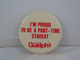Vintage University Pin - Proud Part-time Student Guelph Univeristy-Cellu... - $15.00