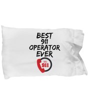 911 Operator Pillowcase - Best 911 Operator Ever Pillow Cover - Funny Gi... - $21.75