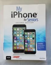 My iPhone For Seniors Second Edition AARP, iOS 9, iPhone 4s, 5, 5c, 5s, ... - £6.38 GBP