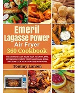 EMERIL LAGASSE POWER AIR FRYER 360 Cookbook: The Complete Guide Recipe B... - £6.79 GBP