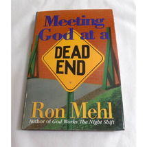 Meeting God At A Dead End -  Scriptures from New KJV- Ron Mehl - Hardcover - £12.09 GBP