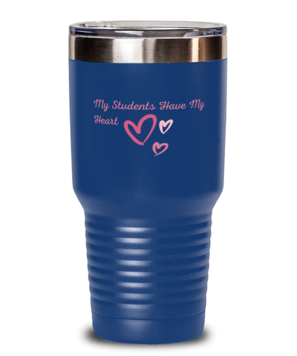 My Students Have My Heart blue tumbler 30oz  - $24.99
