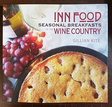 Inn Food Seasonal Breakfasts in the Wine Country [Paperback] Gillian Kite - $6.98