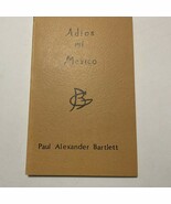 Paul Alexander Bartlett Adios Mi Mexico 1979 1st Edition Signed - $2,297.23 MXN