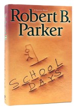 Robert B. Parker SCHOOL DAYS  1st Edition 1st Printing - £40.41 GBP