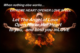 When Nothing Else Works Angel Of Love Heart Opener Triple Extreme Maximum Love - - £195.92 GBP+
