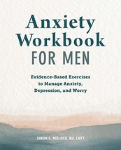 Anxiety Workbook for Men: Evidence-Based Exercises to Manage Anxiety, Depression - £12.23 GBP