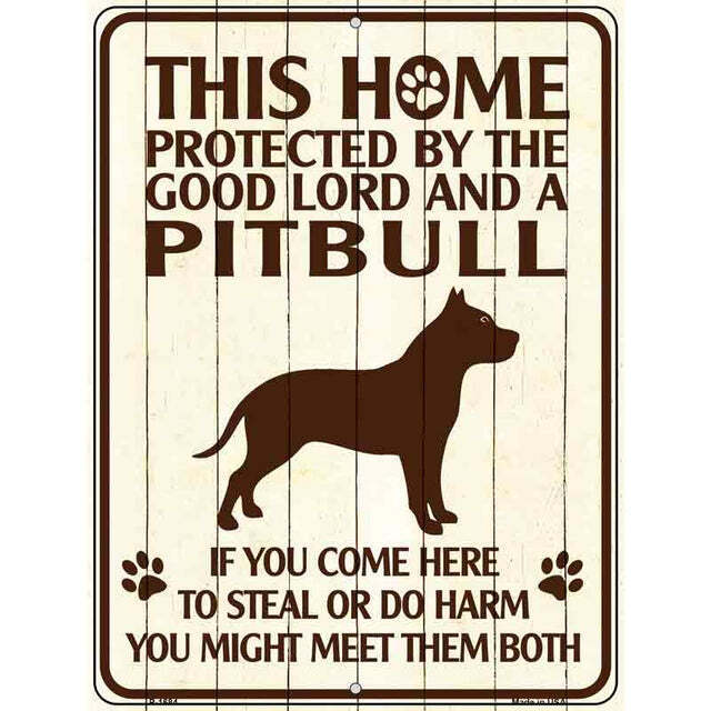 This Home Is Protected By the Good Lord and a Pitbull Parking Sign 9 X 12 - $25.00
