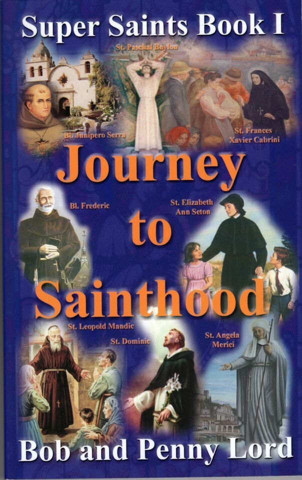 Journey to Sainthood Super Saints Trilogy Book 1, by Bob and Penny Lord New