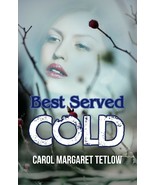 Best Served Cold, by Carol Margaret Tetlow - $15.85