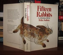 Salten, Felix;  John Freas FIFTEEN RABBITS A Celebration of Life 1st Edition Thu - £37.90 GBP