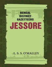 Bengal District Gazetteers: Jessore Volume 25th [Hardcover] - £27.98 GBP