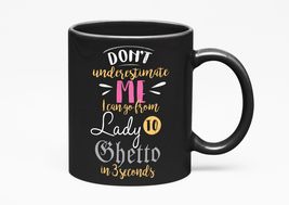 Make Your Mark Design Don&#39;t Underestimate Me, I Can Go From Lady To Ghetto. Stro - £17.11 GBP+