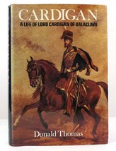 Donald Thomas CARDIGAN A Life of Lord Cardigan of Balaclava 1st Edition 1st Prin - £63.49 GBP