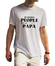 my favorite people call me papa Unisex White T-Shirt - £18.37 GBP