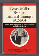Henry Miller Years Of Trial &amp; Triumph 1962-64 First Ed Hc Dj Letters Elmer Gertz - £17.61 GBP