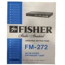 FISHER Studio-Standard FM-272 AM/FM Stereo Synthesizer Tuner Manual 1984... - £3.10 GBP