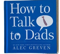 How to Talk to Dads by Alec Greven (2009, Hardcover) - £4.18 GBP