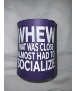 Koozie Thick Purple Foam Can Cooler Drink Holder Almost Had To Socialize - $16.96 CAD