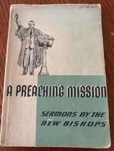 A Preaching Mission, Sermons by New Bishops, Paperback, Methodists 1949 ... - $14.71