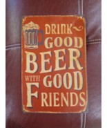 Drink Good Beer with Good Friends Man Cave Bar Sign Vintage Tin Metal Signs - $5.89