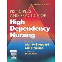 Principles and Practice of High Dependency Nursing Mandy Sheppard/ Micha... - £33.84 GBP