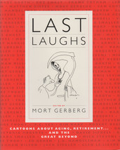 Last Laughs: Cartoons About Aging, Retirement, etc. ~ HC/DJ 1st Ed. 2007 - £7.85 GBP