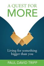 A Quest For More: Living For Something Bigger Than You [Paperback] Paul ... - $5.89