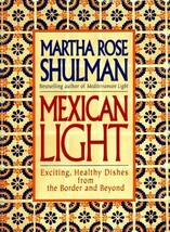 Mexican Light: Exciting, Healthy Recipes from the Border and Beyond [Har... - £3.83 GBP