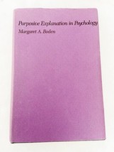 A PURPOSIVE EXPLANATION IN PSYCHOLOGY By Margaret A. Boden - Hardcover 1972 - $28.99