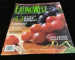Eating Well Magazine December 2007 43 Recipes for Easy Holidays - $10.00