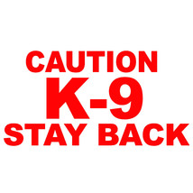6 inch - RED REFLECTIVE - CAUTION K-9 STAY BACK V1 - Vinyl Decal Sticker - $6.92