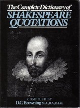 The Complete Dictionary of Shakespeare Quotations Browning, D. C. - £25.45 GBP
