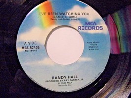 Randy Hall-I&#39;ve Been Watching You / She&#39;s My Little Star-45rpm-1984-VG+ - £2.37 GBP