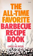 The All-Time Favorite Barbecue Recipe Book by Carole-Sue Butler / 1984 Cookbook - £0.91 GBP