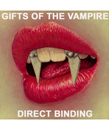 HAUNTED DIRECT BINDING OF THE GIFTS OF THE VAMPIRE BINDING WORK MAGICK  - $257.00