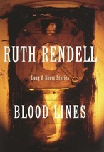 Blood Lines: Long and Short Stories Ruth Rendell - £8.84 GBP