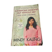 Is Everyone Hanging Out Without Me? (and Other Concerns) by Mindy Kaling... - $2.95