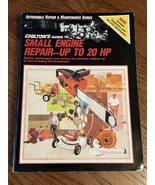 1983 Chilton&#39;s Guide to Small Engine Repair Service Manual Up to 20hp Pa... - $13.98