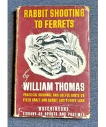 Rabbit Shooting To Ferrets Practical Guidance by William Thomas  (1946) ... - £15.37 GBP