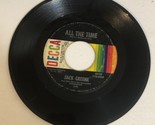 Jack Greene 45 Vinyl Record All The time - Decca Records 7” - £4.66 GBP