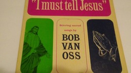 *RARE* Bob Van Oss I Must Tell Jesus vinyl record - £9.98 GBP