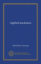 Applied mechanics [Paperback] Poorman, Alfred Peter. - £7.67 GBP